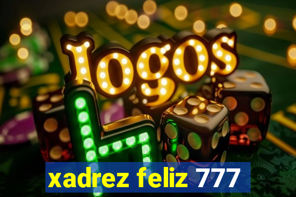 xadrez feliz 777