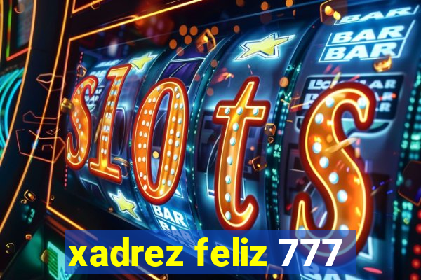 xadrez feliz 777