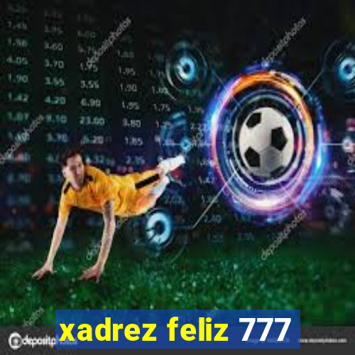 xadrez feliz 777