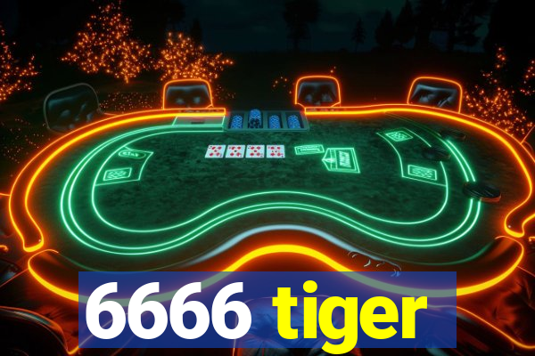 6666 tiger