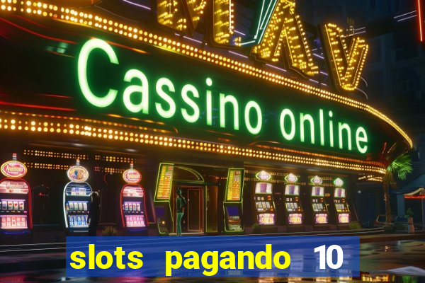 slots pagando 10 no cadastro facebook