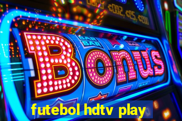 futebol hdtv play