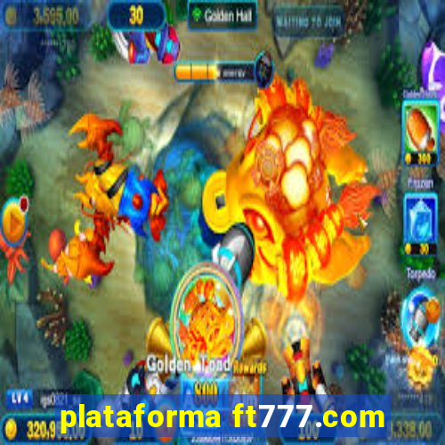 plataforma ft777.com