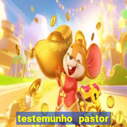 testemunho pastor hernane santos