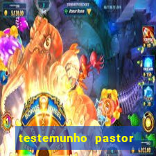 testemunho pastor hernane santos