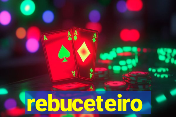 rebuceteiro