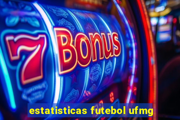 estatisticas futebol ufmg