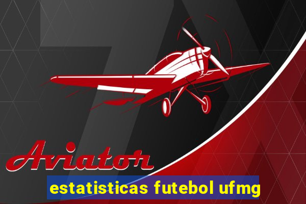 estatisticas futebol ufmg