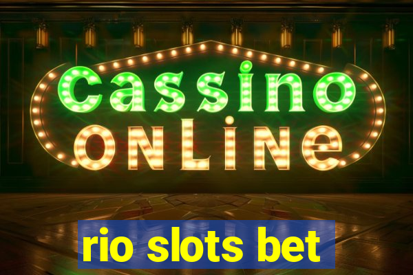 rio slots bet