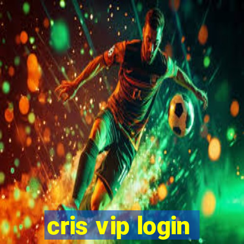 cris vip login