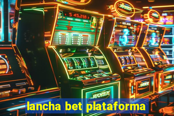 lancha bet plataforma