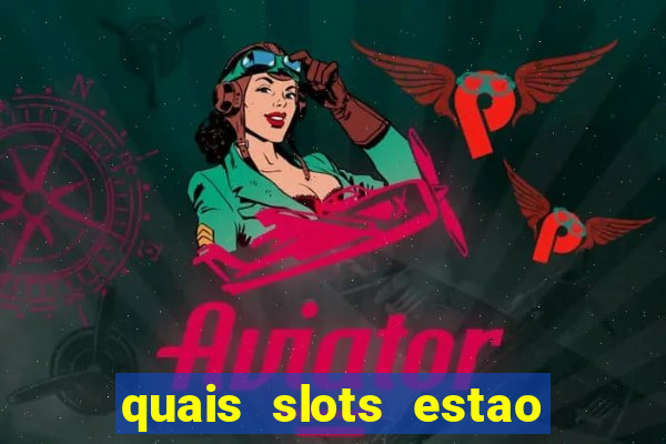 quais slots estao pagando agora