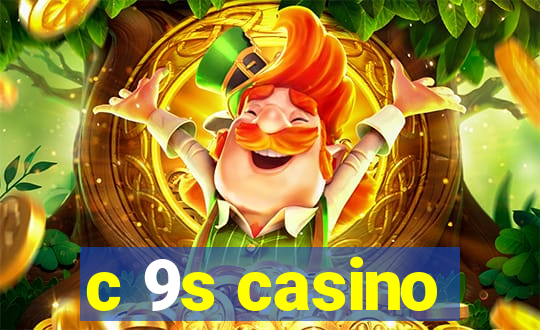 c 9s casino