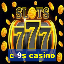 c 9s casino