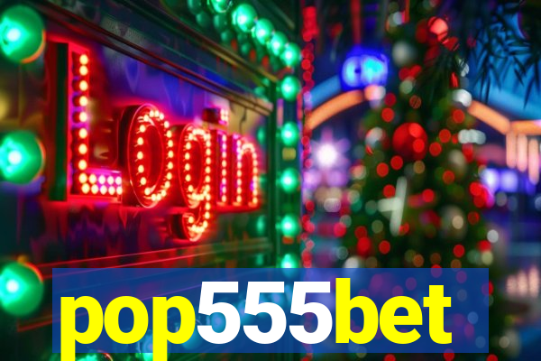 pop555bet