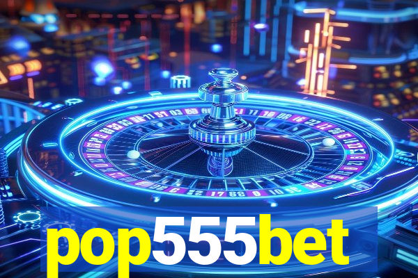 pop555bet