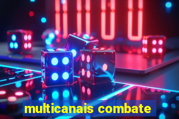 multicanais combate