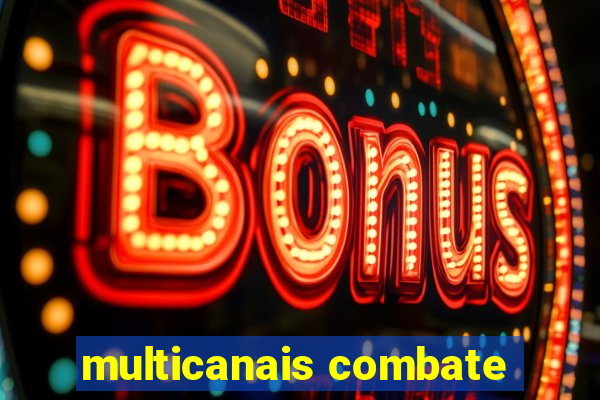 multicanais combate