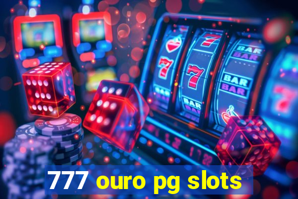 777 ouro pg slots