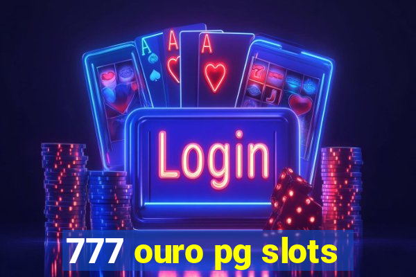 777 ouro pg slots