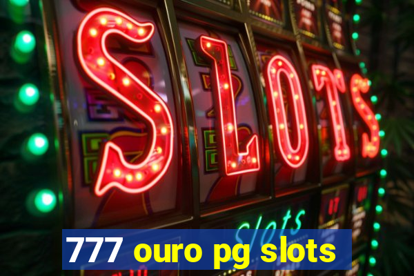 777 ouro pg slots