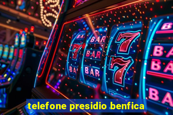 telefone presidio benfica