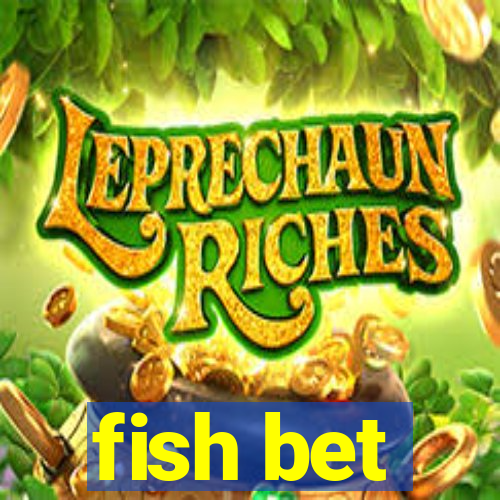 fish bet