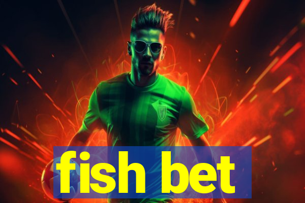 fish bet