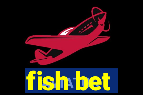 fish bet