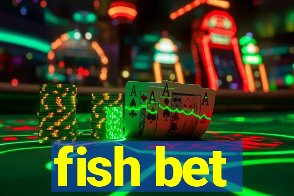 fish bet