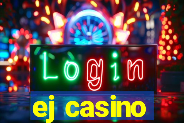 ej casino