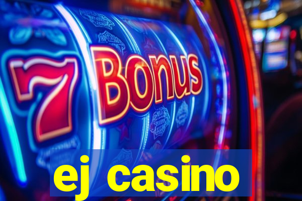 ej casino