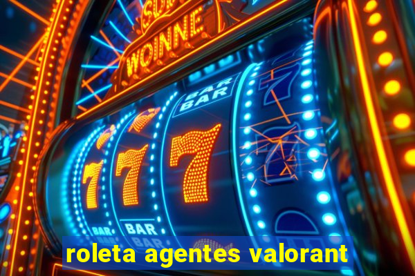 roleta agentes valorant