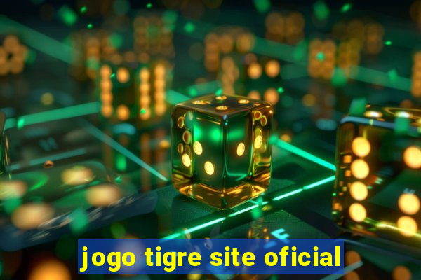 jogo tigre site oficial