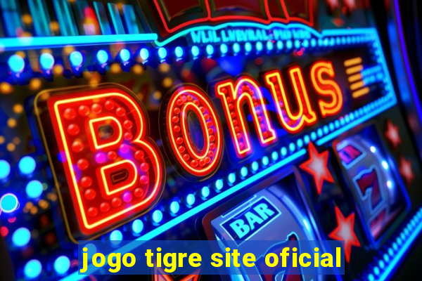 jogo tigre site oficial