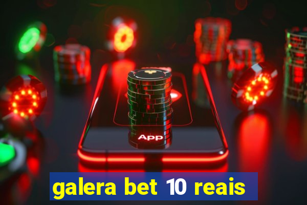 galera bet 10 reais