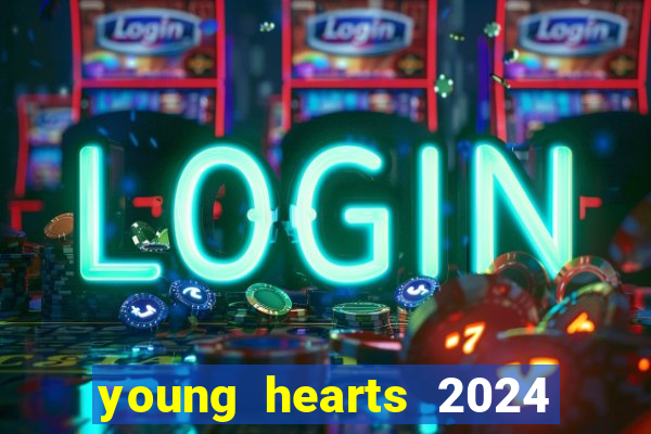 young hearts 2024 assistir online grátis