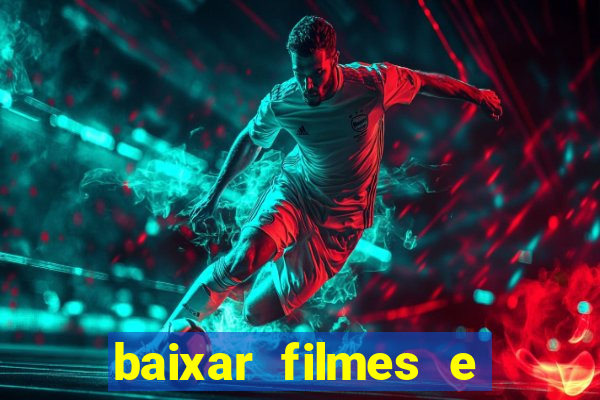 baixar filmes e séries mp4