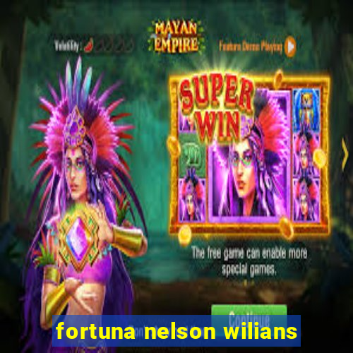 fortuna nelson wilians