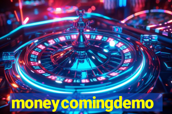 moneycomingdemo