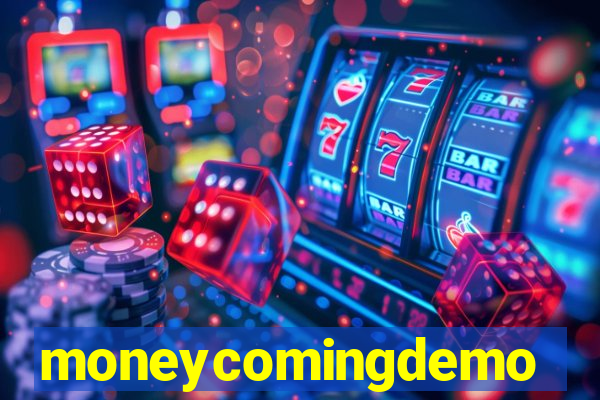 moneycomingdemo