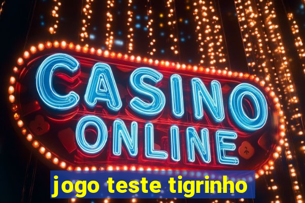 jogo teste tigrinho