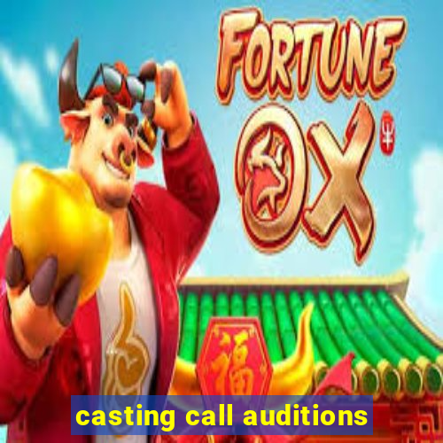 casting call auditions