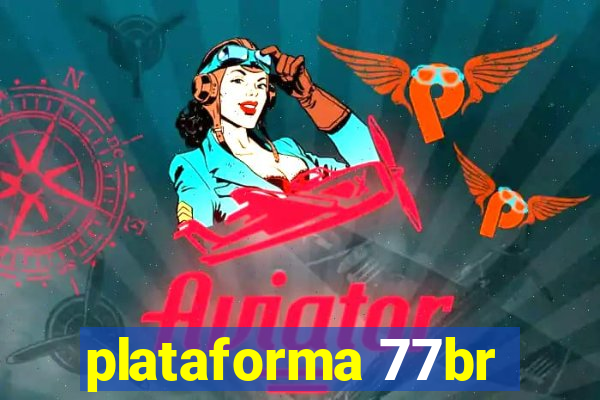 plataforma 77br