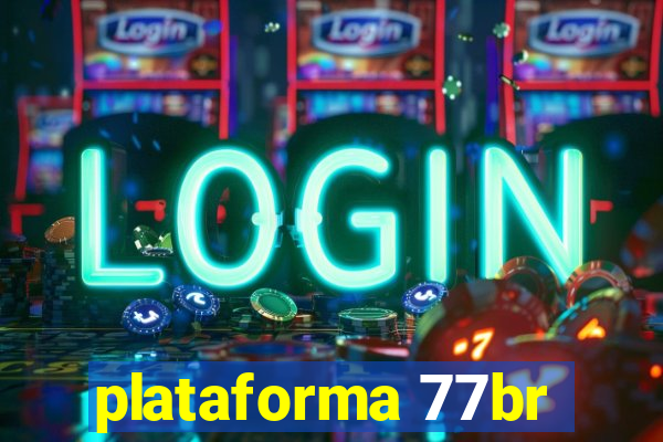 plataforma 77br