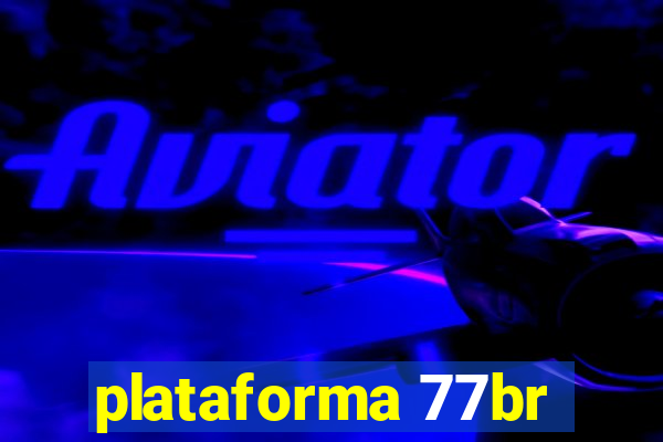 plataforma 77br