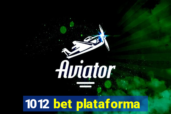 1012 bet plataforma