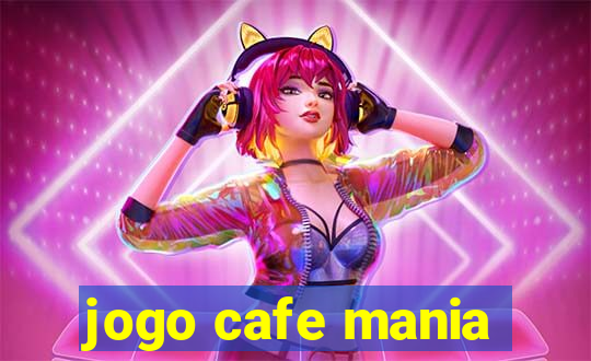 jogo cafe mania