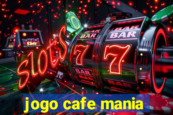 jogo cafe mania