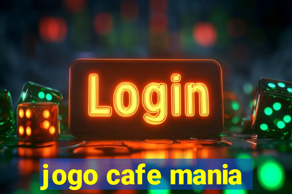 jogo cafe mania